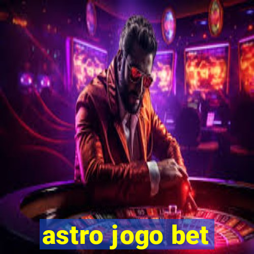 astro jogo bet